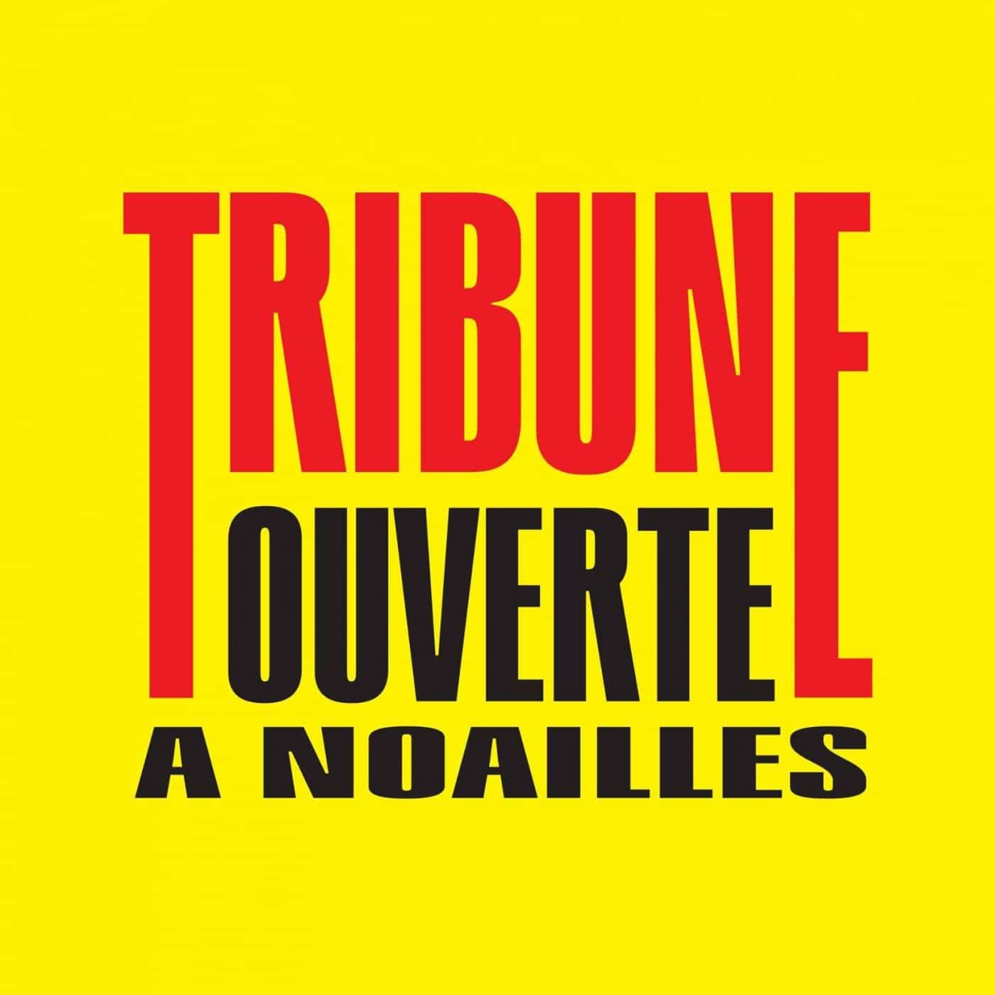 Tribune Ouverte Noailles