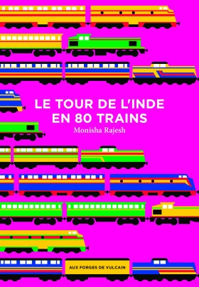 Mes châteaux d’If: Le tour de l’Inde en 80 trains sans passer par Brioude.