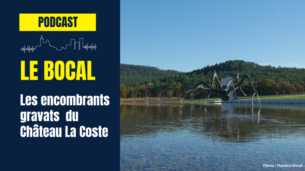 [Podcast] Les encombrants gravats du Château La Coste